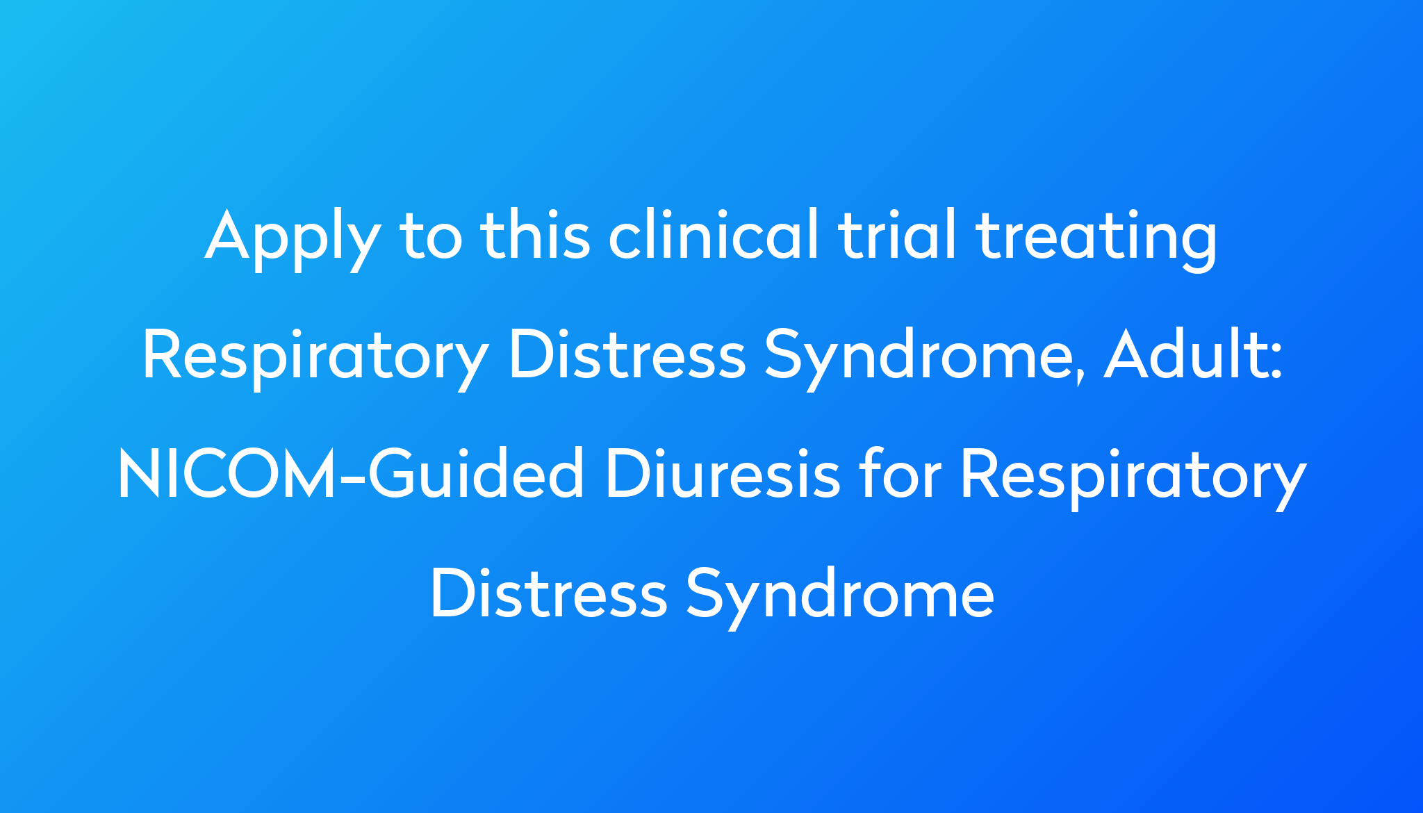 Diuresis for Respiratory Distress Syndrome Clinical Trial 2024 Power